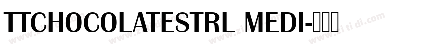 TTCHOCOLATESTRL MEDI字体转换